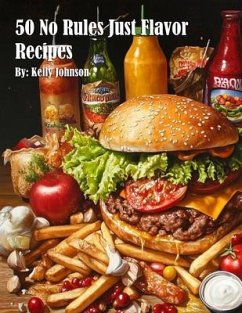 Cover 50 No Rules Just Flavor Recipes (eBook, ePUB)