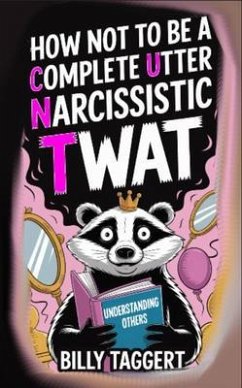 Cover How Not to be a Complete Utter Narcissistic Twat (eBook, ePUB)