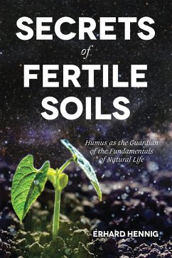 Secrets of Fertile Soils (eBook, ePUB) - Hennig, Erhard