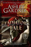 A Gladiator's Tale (Leonidas the Gladiator Mysteries, #2) (eBook, ePUB) A Gladiator's Tale (Leonidas the Gladiator Mysteries, #2) (eBook, ePUB)
