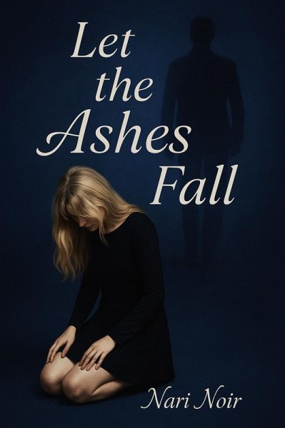 Let the Ashes Fall (eBook, ePUB) Let the Ashes Fall (eBook, ePUB)