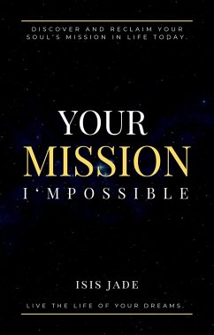 Cover Your Mission I'mPossible: Discover & Reclaim Your Soul's Mission Today (eBook, ePUB)