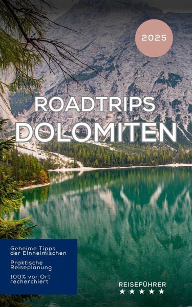 Roadtrips in den Dolomiten: Reiseführer (2025) (eBook, ePUB) Roadtrips in den Dolomiten: Reiseführer (2025) (eBook, ePUB)
