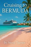 Cruising To Bermuda (Cruise Hacks & Tricks, #16) (eBook, ePUB)