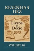 Resenhas Dez Livros do Decio Volume 02 (Resenhas Dez Livros do Décio, #2) (eBook, ePUB)