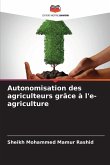 Autonomisation des agriculteurs grâce à l'e-agriculture Autonomisation des agriculteurs grâce à l'e-agriculture