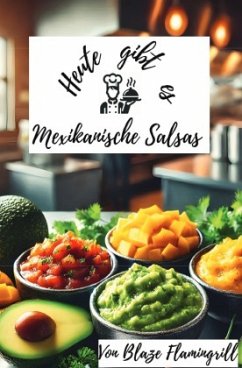 Cover Heute gibt es - Mexikanische Salsas
