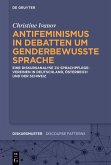 Antifeminismus in Debatten um genderbewusste Sprache (eBook, ePUB) Antifeminismus in Debatten um genderbewusste Sprache (eBook, ePUB)