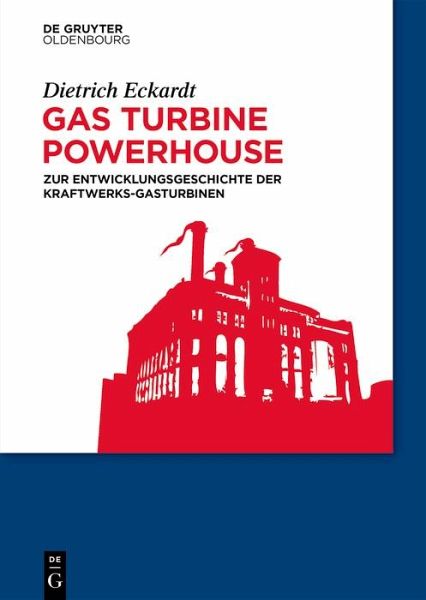 Gas Turbine Powerhouse (eBook, ePUB) Gas Turbine Powerhouse (eBook, ePUB)