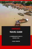 Bamako Travel Guide: A Comprehensive Guide to Bamako, Mali. (eBook, ePUB) Bamako Travel Guide: A Comprehensive Guide to Bamako, Mali. (eBook, ePUB)