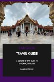 Bangkok Travel Guide: A Comprehensive Guide to Bangkok, Thailand. (eBook, ePUB) Bangkok Travel Guide: A Comprehensive Guide to Bangkok, Thailand. (eBook, ePUB)