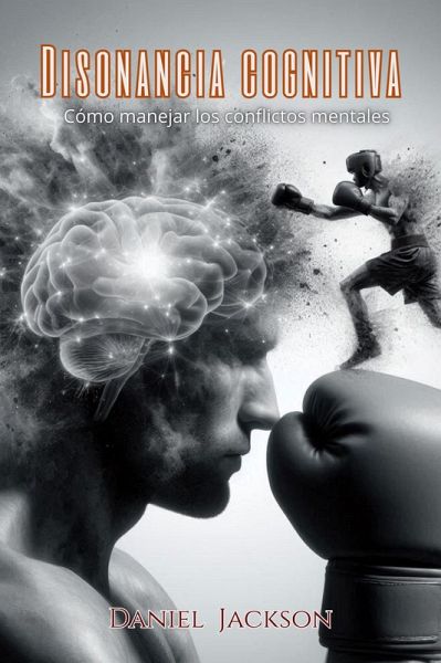 Disonancia Cognitiva (eBook, ePUB) Disonancia Cognitiva (eBook, ePUB)