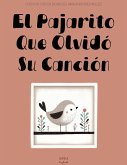 El Pajarito Que Olvidó Su Canción: Cuentos Cortos Bilingües Para Aprender Inglés (eBook, ePUB)