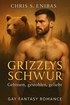 Cover Grizzlys Schwur - Gebissen, gestohlen, geliebt (eBook, ePUB)