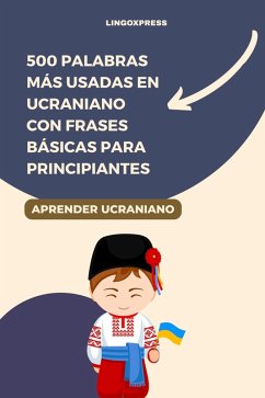 500 Palabras Más Usadas en Ucraniano con Frases Básicas para Principiantes (eBook, ePUB) Cover 500 Palabras Más Usadas en Ucraniano con Frases Básicas para Principiantes (eBook, ePUB)