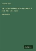 Die Urkunden des Bistums Paderborn vom Jahr 1251-1300 Die Urkunden des Bistums Paderborn vom Jahr 1251-1300