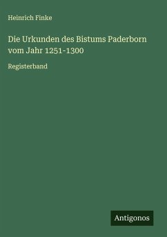 Cover Die Urkunden des Bistums Paderborn vom Jahr 1251-1300