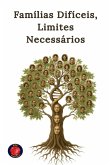 Famílias Difíceis, Limites Necessários