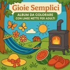 Gioie semplici - Album da colorare con linee nette per adulti Gioie semplici - Album da colorare con linee nette per adulti