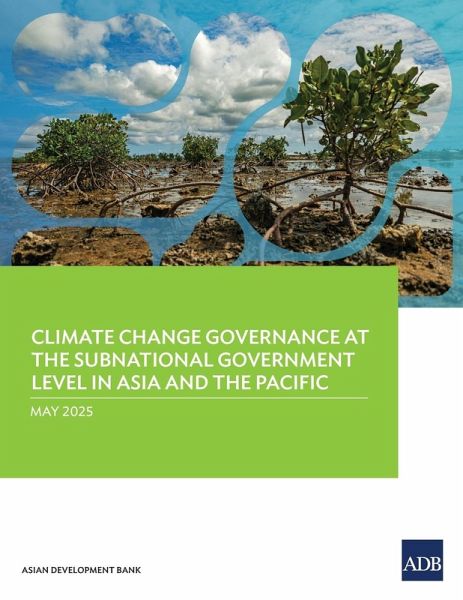 Climate Change Governance at the Subnational Government Level in Asia and the Pacific Climate Change Governance at the Subnational Government Level in Asia and the Pacific