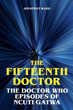 Cover The Fifteenth Doctor - The Doctor Who Episodes of Ncuti Gatwa