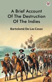 A Brief Account Of The Destruction Of The Indies A Brief Account Of The Destruction Of The Indies