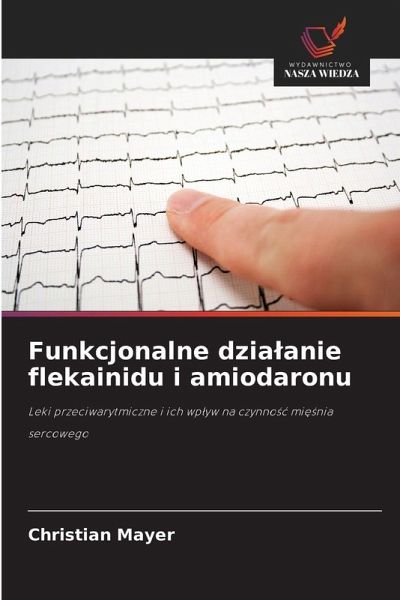 Funkcjonalne dzia¿anie flekainidu i amiodaronu