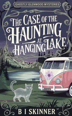 The Case of the Haunting at Hanging Lake - Skinner, B I