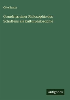 Grundriss einer Philosophie des Schaffens als Kulturphilosophie Cover Grundriss einer Philosophie des Schaffens als Kulturphilosophie