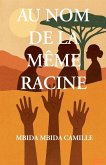 Au Nom de la même racine Au Nom de la même racine