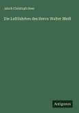 Die Luftfahrten des Herrn Walter Meiß Die Luftfahrten des Herrn Walter Meiß