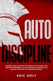 Autodiscipline: Réussissez dans les affaires, les relations et la vie grâce à des habitudes inébranlables, une force mentale de Navy SEAL et un esprit de moine pour une productivité optimale. (eBook, ePUB) Autodiscipline: Réussissez dans les affaires, les relations et la vie grâce à des habitudes inébranlables, une force mentale de Navy SEAL et un esprit de moine pour une productivité optimale. (eBook, ePUB)