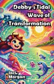 Debby's Tidal Wave of Transformation