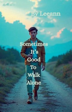 Sometimes It's Good To Walk Alone - Leeann