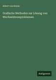 Grafische Methoden zur Lösung von Wechselstromproblemen