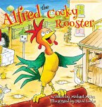 Alfred the Cocky Rooster Alfred the Cocky Rooster