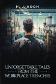 Unforgettable Tales from the Workplace Trenches