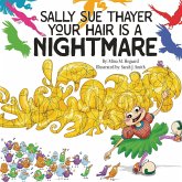 Sally Sue Thayer Your Hair is a Nightmare Sally Sue Thayer Your Hair is a Nightmare