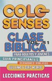 Clase Bíblica para Adultos y Jóvenes Guía Principiantes - Colosenses Clase Bíblica para Adultos y Jóvenes Guía Principiantes - Colosenses