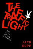 The Traffic Light and Five Other Stories The Traffic Light and Five Other Stories