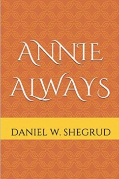 Annie Always - Shegrud, Daniel W.