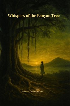 Whispers of the Banyan Tree - Chavremootoo, Belinda