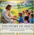 The Story of Jesus The Story of Jesus