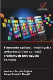 Tworzenie aplikacji mobilnych z wykorzystaniem aplikacji graficznych przy użyciu Xamarin