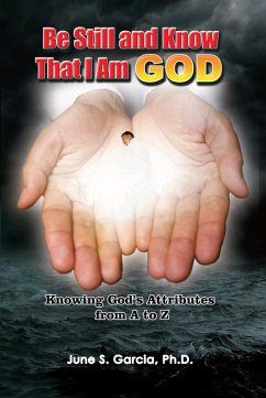 Be Still and Know That I Am God (eBook, ePUB) - Garcia, June S.