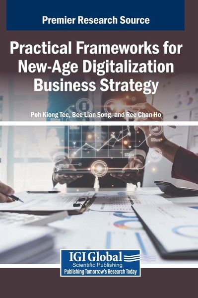 Practical Frameworks for New-Age Digitalization Business Strategy Practical Frameworks for New-Age Digitalization Business Strategy