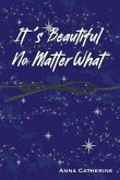 Its Beautiful No Matter What