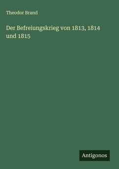 Cover Der Befreiungskrieg von 1813, 1814 und 1815