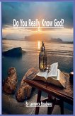 Do You Really Know God? Do You Really Know God?