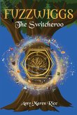 Fuzzwiggs The Switcheroo Fuzzwiggs The Switcheroo